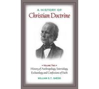 William G T Shedd A History of Christian Doctrine (Tascabile)