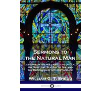 William G T Shedd Sermons to the Natural Man (Tascabile)