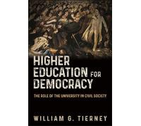 William G. Tierney Higher Education for Democracy (Tascabile)