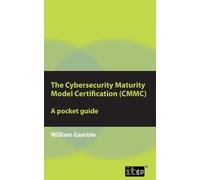 William Gamble The Cybersecurity Maturity Model Certification (CMMC) (Tascabile)