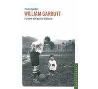 William Garbutt. Il padre del calcio italiano