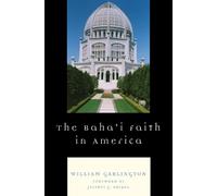 William Garlington The Baha'i Faith in America (Tascabile)