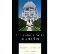 William Garlington The Baha'i Faith in America (Tascabile)