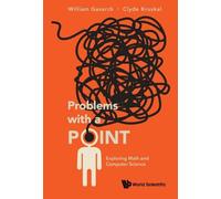 William Gasarch Cly Problems With A Point: Exploring Math And Comput (Tascabile)