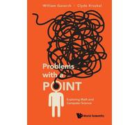 William Gasarch Problems With A Point: Exploring Math And Co (Copertina rigida)