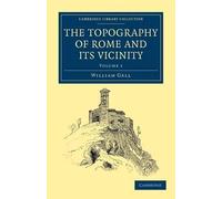 William Gell The Topography of Rome and its Vicinity (Tascabile)