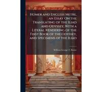 William George Homer and English Metre, an Essay On the Translating (Tascabile)