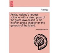 William George Lock Askja, Iceland's Largest Volcano (Tascabile)