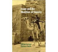 William Gervase Clarence-Smith Islam and the Abolition of Slavery (Tascabile)