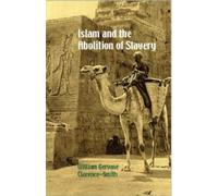 William Gervase Clarence-Smith Islam and the Abolition of Slavery (Tascabile)