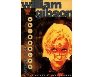 William Gibson Mona Lisa Overdrive (Tascabile)