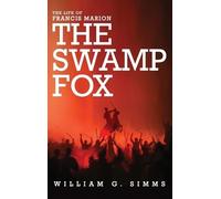 William Gilmore Simms The Life of Francis Marion (Copertina rigida)