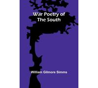 William Gilmore Simms War Poetry of the South (Tascabile)