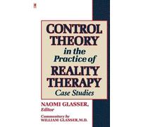 William Glasser Control Theory in the Practice of Reality Therapy (Tascabile)