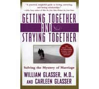 William Glasser Getting Together and Staying Together: Solving the M (Tascabile)
