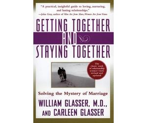 William Glasser Getting Together and Staying Together: Solving the M (Tascabile)