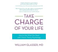 William Glasser Take Charge of Your Life (Tascabile)