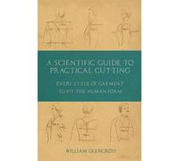 William Glencro A Scientific Guide to Practical Cutting - Every Styl (Tascabile)