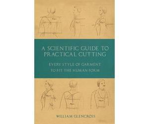 William Glencro A Scientific Guide to Practical Cutting - Every Styl (Tascabile)