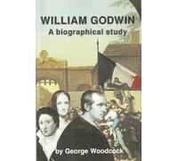 William Godwin: A Biographical Study