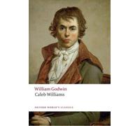 William Godwin Caleb Williams (Tascabile) Oxford World's Classics