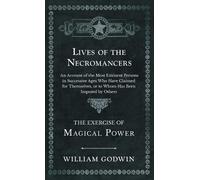 William Godwin Lives of the Necromancers - An Account of the (Copertina rigida)