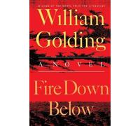 William Golding Fire Down Below (Tascabile) To the Ends of the Earth
