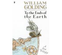 William Golding To the Ends of the Earth (Tascabile)