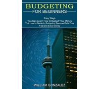 William Gonzalez Budgeting for Beginners (Tascabile)