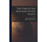William Graham Sumner Albert Galloway The Forgotten Man and Other (Tascabile)