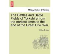 William Grainge The Battles and Battle Fields of Yorkshire from the (Tascabile)