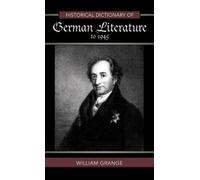 William Grange Historical Dictionary of German Literature to (Copertina rigida)