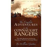 William Grattan The Complete Adventures in the Connaught Rangers (Tascabile)