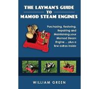 William Green The Layman's Guide to Mamod Steam Engines (Black & Whi (Tascabile)