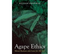 William Greenway Agape Ethics (Copertina rigida)