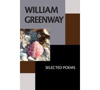 William Greenway Diane Kistner William Greenway: Selected Poems (Tascabile)