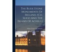 William Gregory The Rude Stone Monuments Of Ireland. (co. Sli (Copertina rigida)