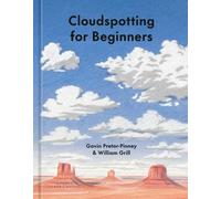 William Grill Gavin Pretor-Pinney Cloudspotting for Beginners (Copertina rigida)