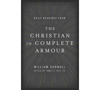 William Gurnall Jr., Daily Readings From The Christian In Complete (Tascabile)