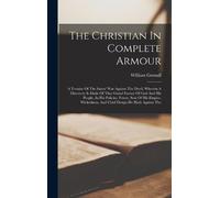 William Gurnall The Christian In Complete Armour (Copertina rigida)