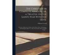 William Gurnall The Christian in Complete Armour, or, a Treatise on (Tascabile)