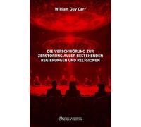 William Guy Car Die Verschwörung zur Zerstörung aller bestehenden Re (Tascabile)