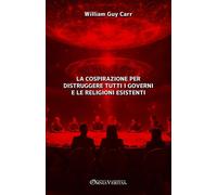 William Guy Car La cospirazione per distruggere tutti i governi e le reli (Book)