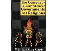 William Guy Car The Conspiracy To Destroy All Existing Governments a (Tascabile)