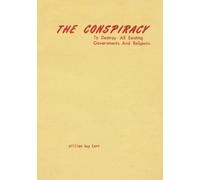 William Guy Car The Conspiracy to Destroy All Existing Governments a (Tascabile)