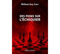 William Guy Carr Des pions sur l'échiquier: Nouvelle édition (Tascabile)