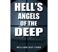 William Guy Carr Hell's Angels of the Deep (Tascabile)