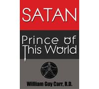 Satan Prince of This World - Original Edition by Carr, William Guy