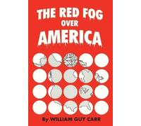 William Guy Carr The Red Fog Over America (Tascabile)