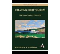 William H. A. Williams Creating Irish Tourism (Tascabile)